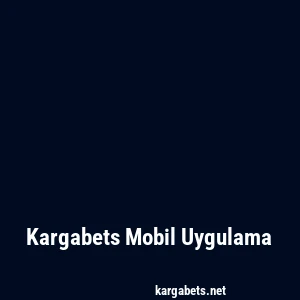 Kargabets Mobil Uygulama