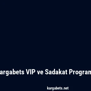 Kargabets VIP ve Sadakat Programı